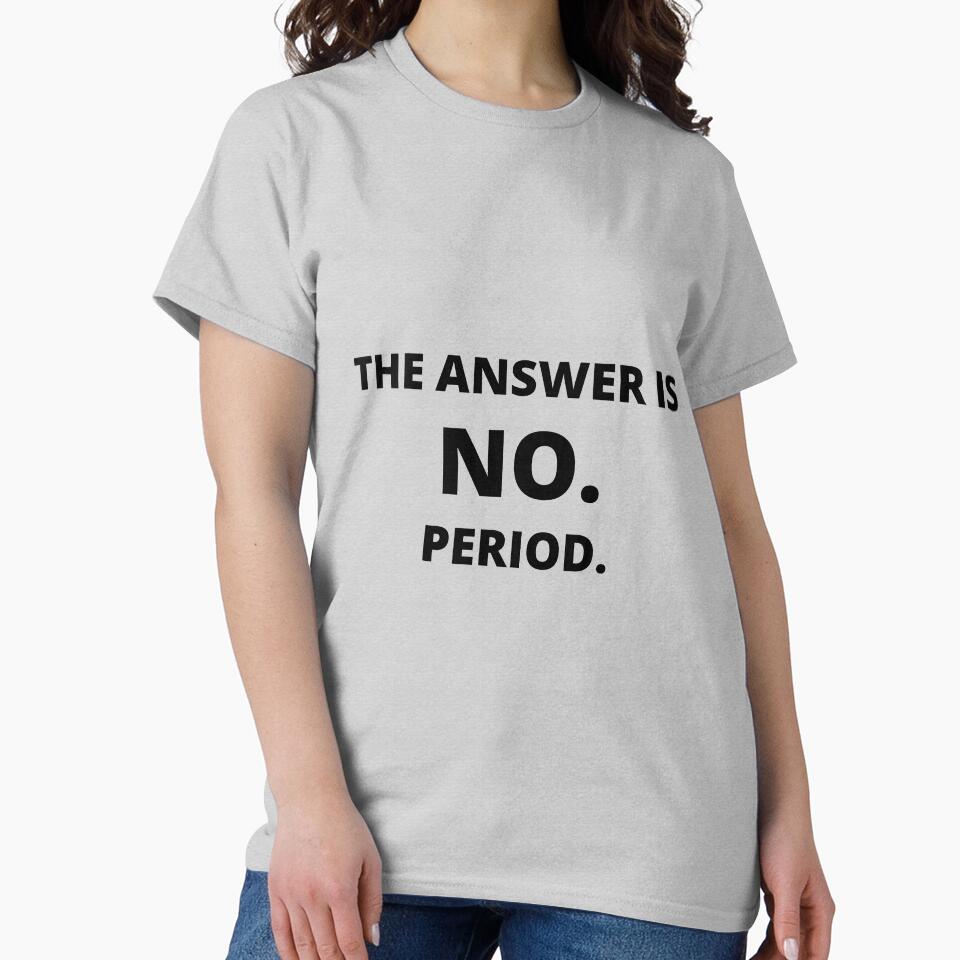 The Answer is No Quote by fantasticpud