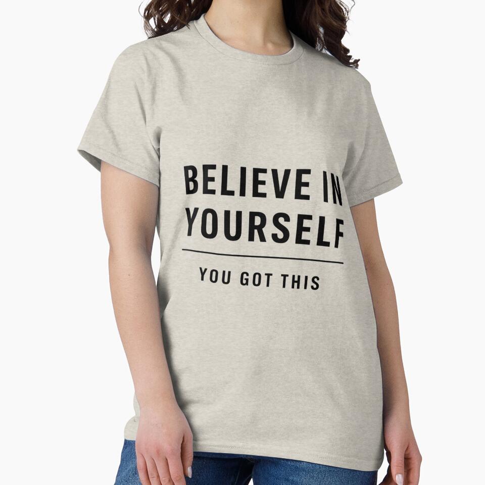 Motivational T Shirt Believe In Yourself | Minimal Quote Design | Inspirational Positive Mindset Shirt by ARTISTRYHOME-27