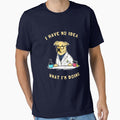 I Have No Idea What I'm Doing by Yipptee Shirts