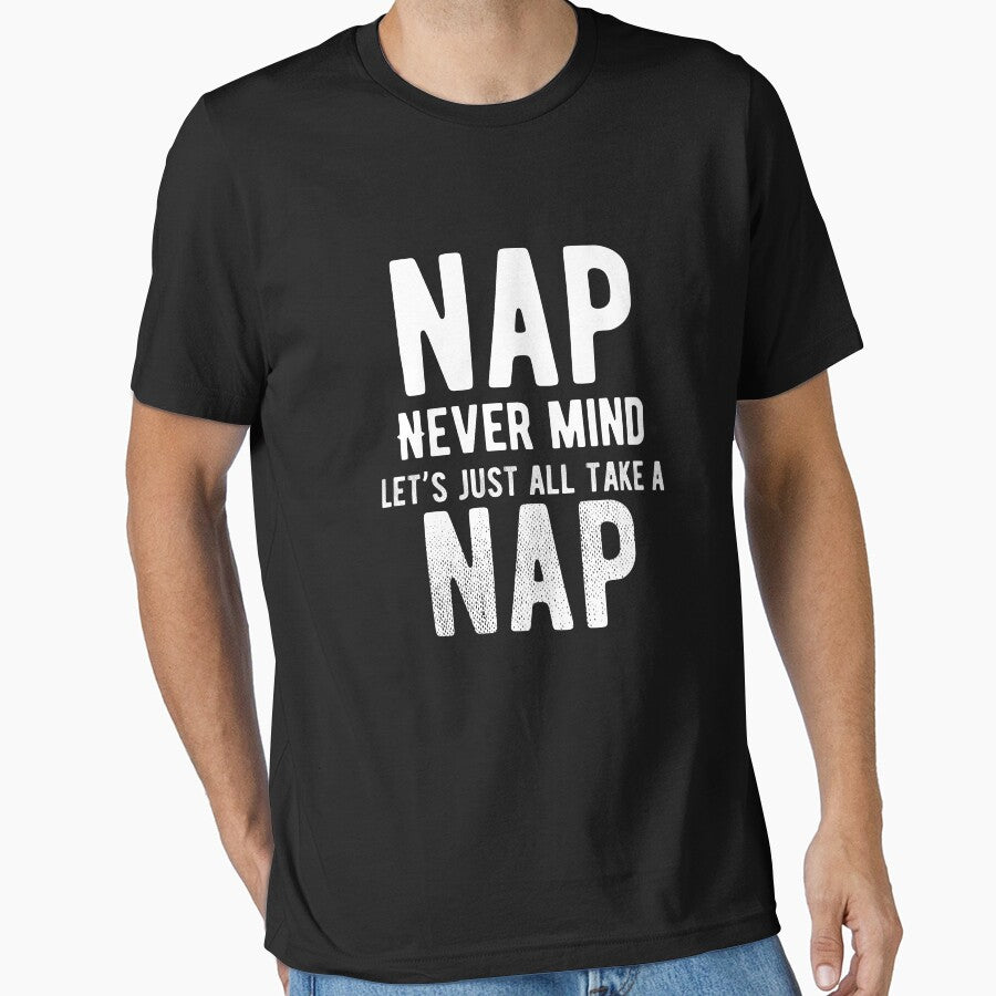 nap. Never mind, let’s just all take a nap. Funny Lazy Quote by Quotes ⭐⭐⭐⭐⭐