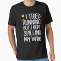 I Tried Running But I Kept Spilling My Wine - Wine Lover by Captain Mood