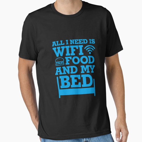 All I Need Is Wifi Food And My Bed Shirt Funny Lazy Shirt by catcatcatlife