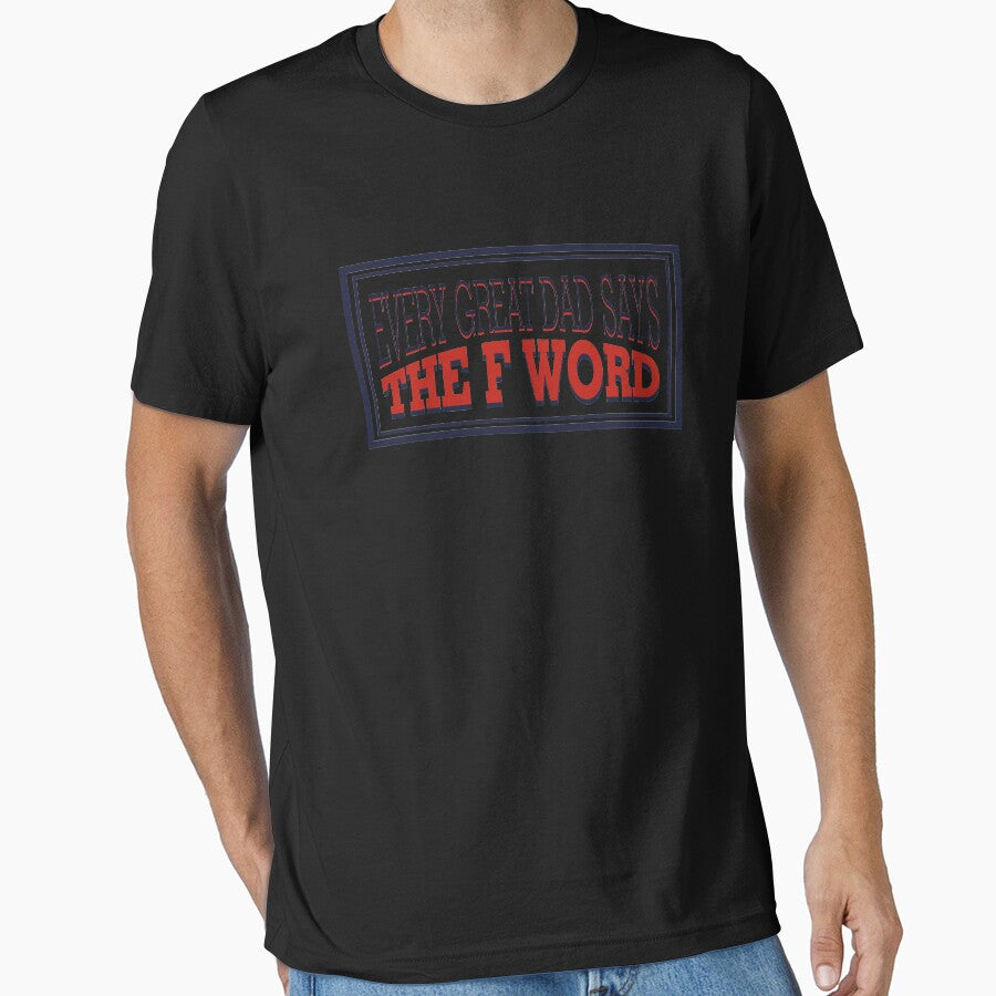 Every Great Dad Says The F Word Shirt Cool Dad Shirt by catcatcatlife