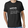 Askhole , Designer shirt, Freelancer T-shirt, Artist tee, Graphic Designer gift, Work colleague gift, Graphic Designer Web Designer Shirt by aymob
