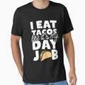 I Eat Tacos Like It's My Day Job by thingsandthings