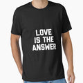 Love Is The Answer T-Shirt Funny Saying Sarcastic Novelty by stierleism