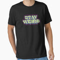 Stay Weird - Funny Quote by Whimsical  Thinker
