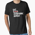Eat Can't Sleep Overthink Repeat Tired Insomnia TShirt by Kellner-Platt