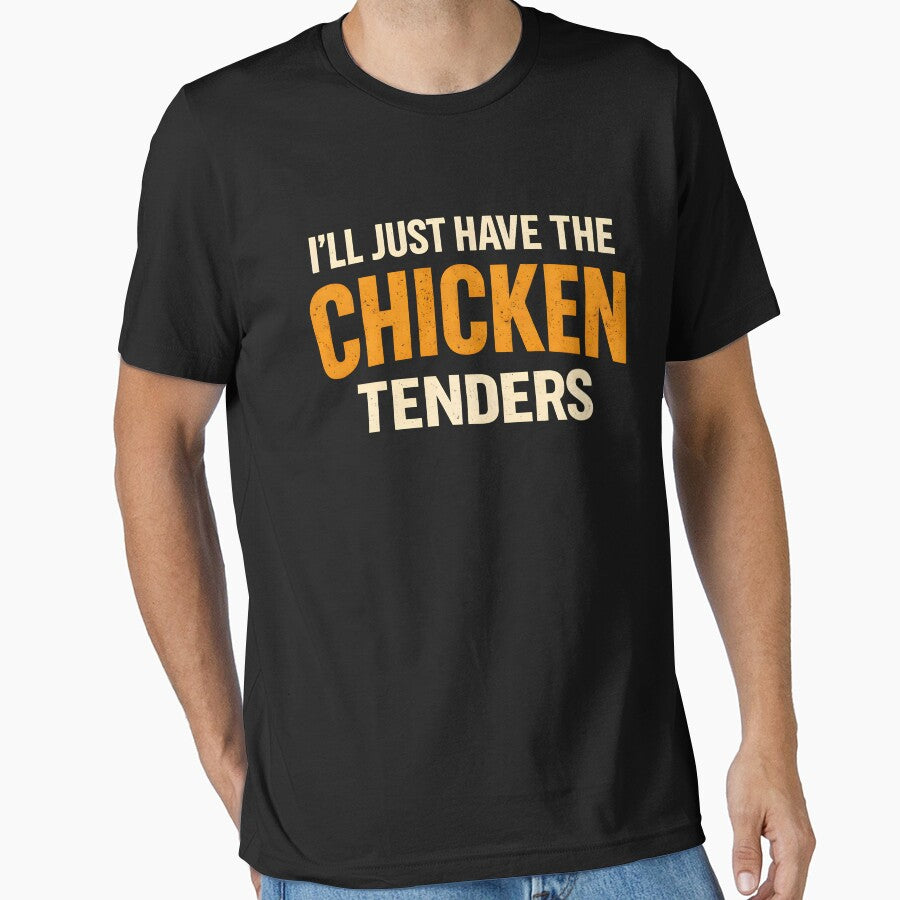 I'll Just Have The Chicken Tenders Funny Food Lover Picky Eater by SofenArt