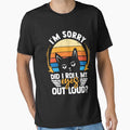 I'm Sorry Did I Roll My Eyes Out Loud Sarcasm Cat by MakeGoodChoices