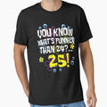 Funnier Than 24 Meme Shirt – You Know What’s Funnier Than 24? 25 by Alluka Brand