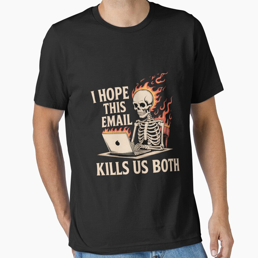 I Hope This Email Kills Us Both - Funny Halloween Skeleton by WalshDrawnLaugh