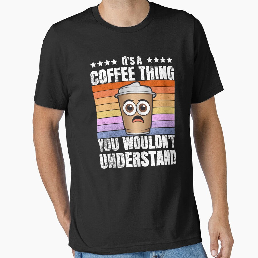 It's A Coffee Thing, You Wouldn't Understand - Funny Coffee Design by Washingtonsou