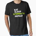 Eat Sleep Tennis TV Repeat by moabeArtistic