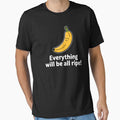Everything Will Be All Ripe! Funny Banana Pun by PMCreative