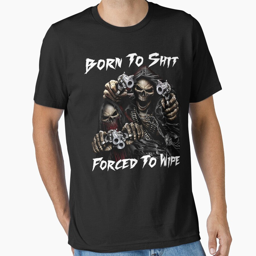 Born To Shit Forced To Wipe 2 Funny Skull Badass Skeleton with Guns Meme by Insistmarketing