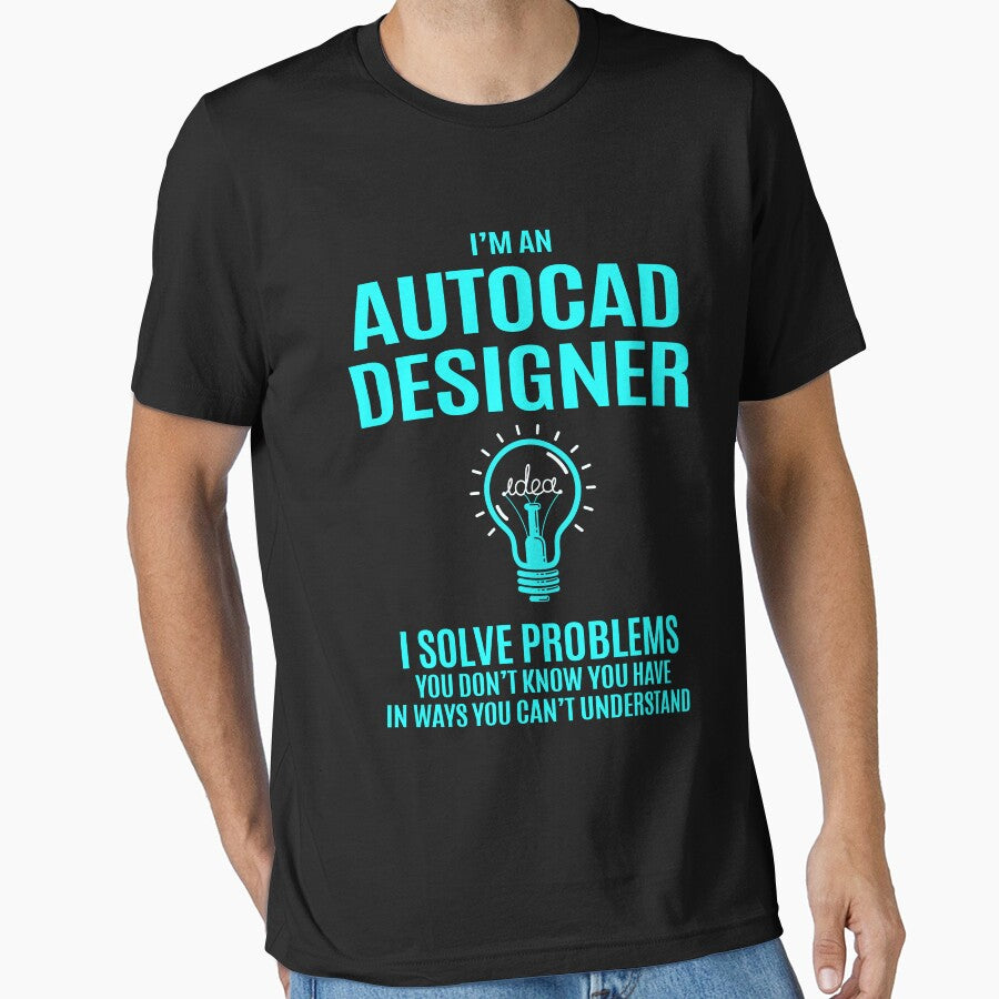 Autocad Designer T Shirt - Autocad Designer I Solve Problems Gift Item Tee by stagnittae