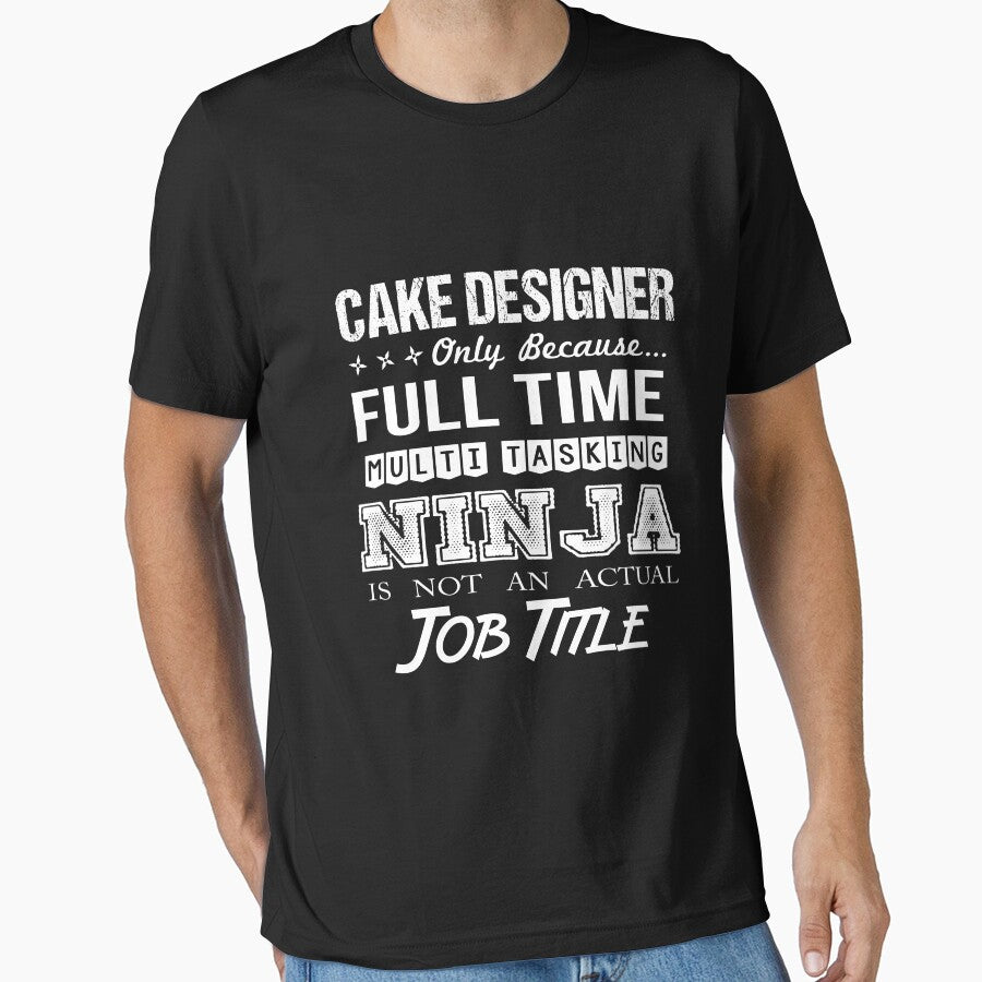 Cake Designer T Shirt - Ninja Job Gift Item Tee by ritterdick