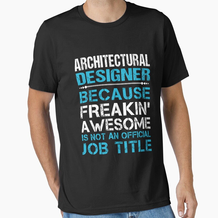Architectural Designer T Shirt - Freaking Awesome Job Gift Item Tee by oetate4774