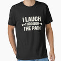 I Laugh Through The Pain – Dark Humor Mental Health Quote by AddictiveDesign
