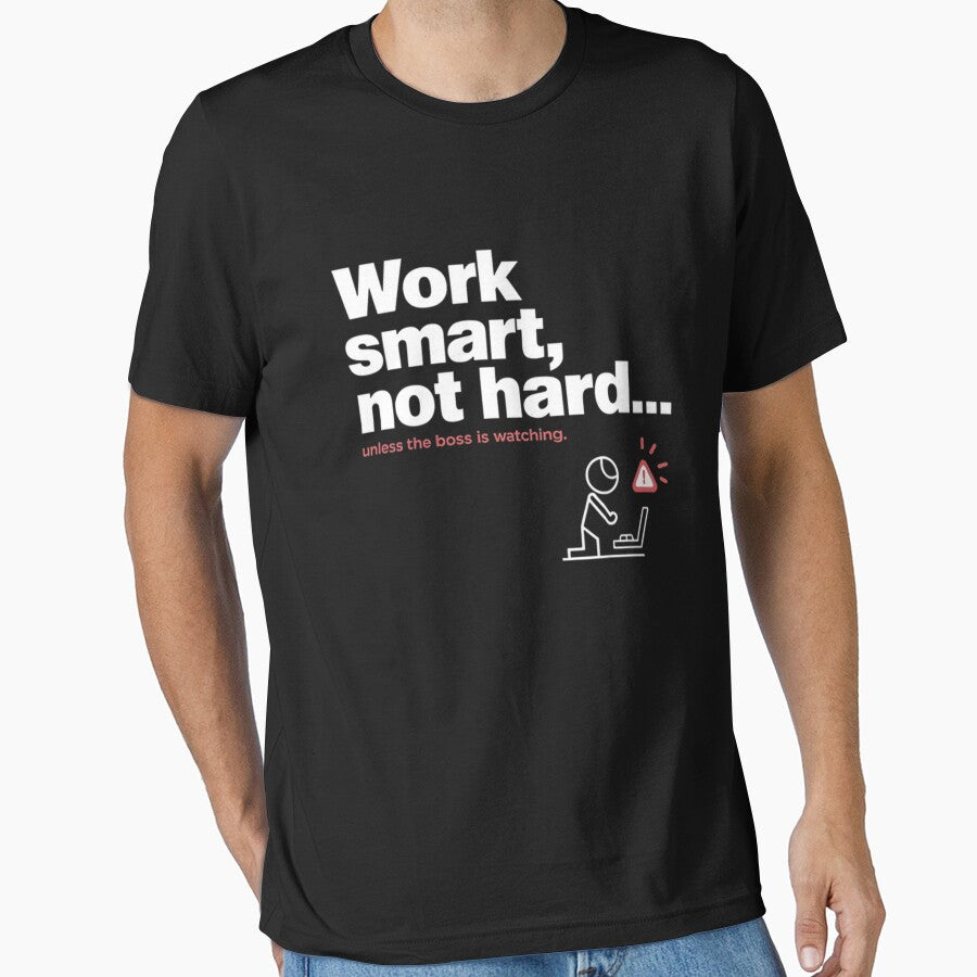 Work smart, not hard... Unless the boss is watching by MagicWander