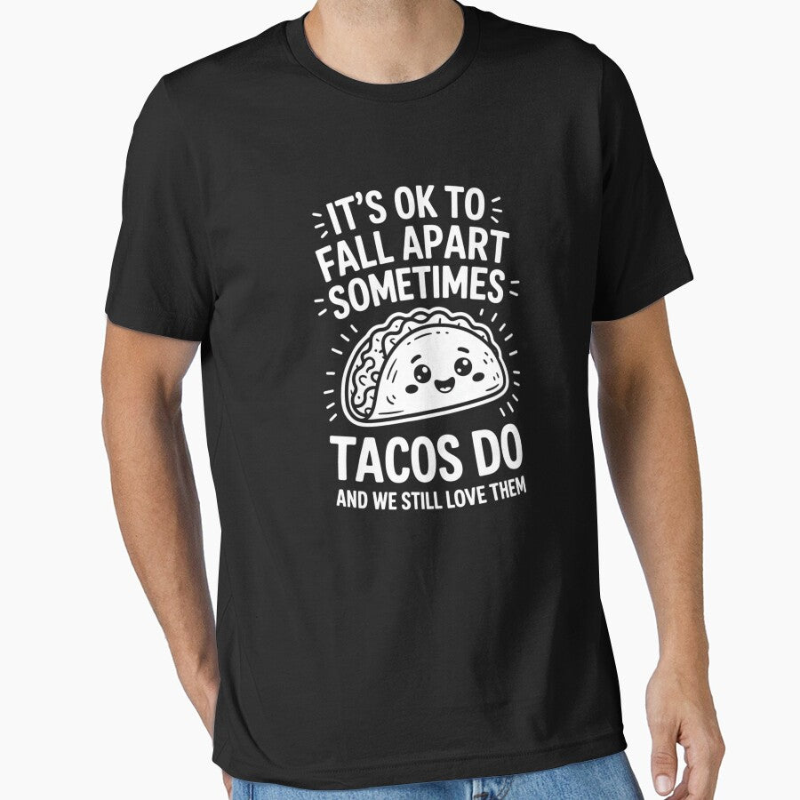 It's OK to Fall Apart Sometimes - Taco Design for Taco Lovers by Gogetgiggles