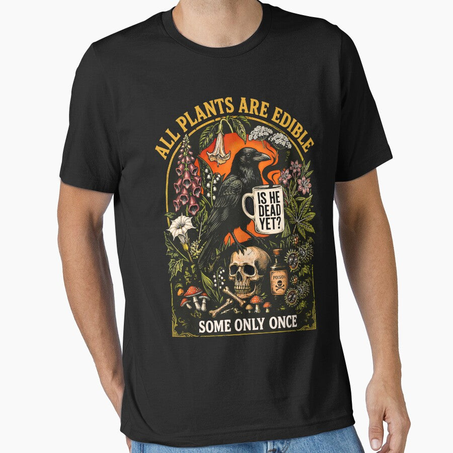 All Plants are Edible Some Only Once Funny Plant Quote by gear-posters