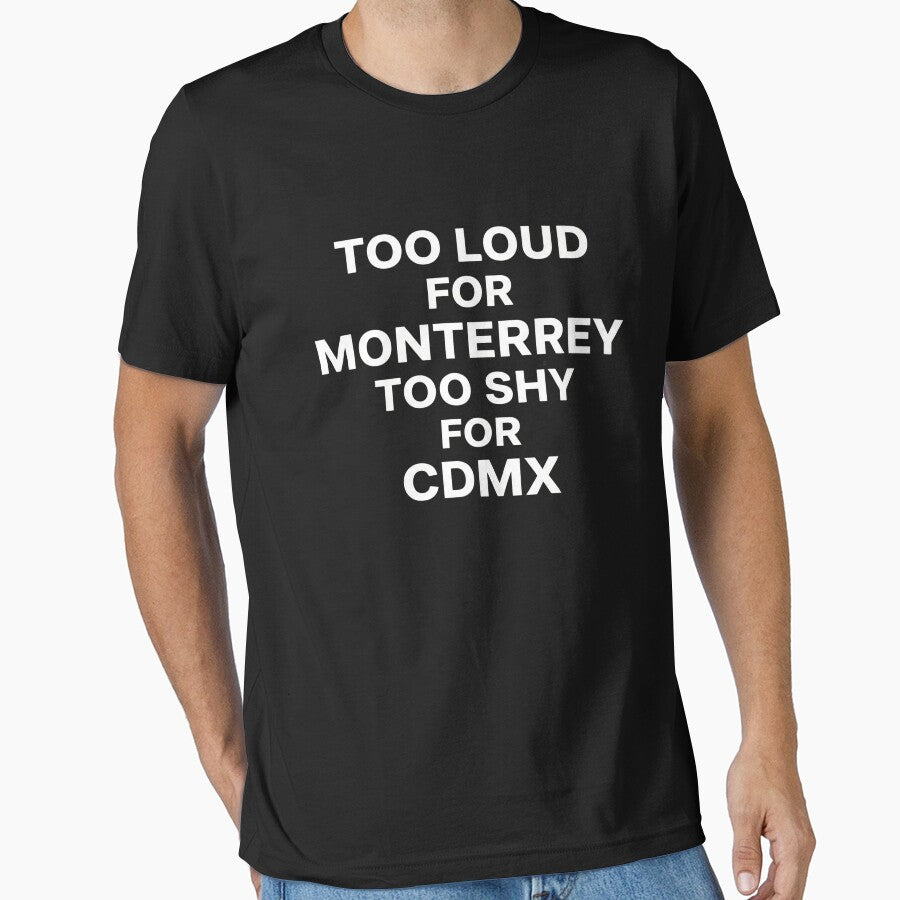 Too Loud For Monterrey Too Shy For CDMX - Viral Mexico Aesthetic Text by AMICO77