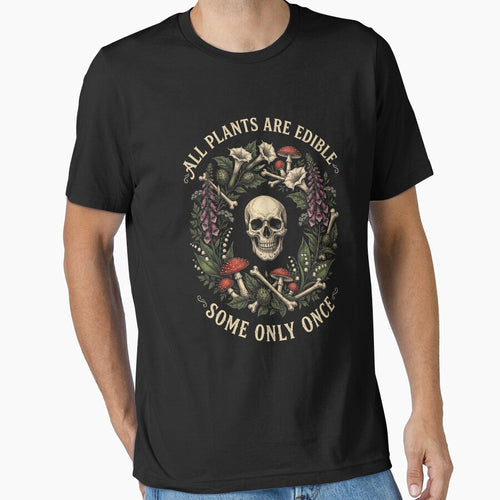 All Plants Are Edible Some Only Once Dark Humor Shirt by SofenArt
