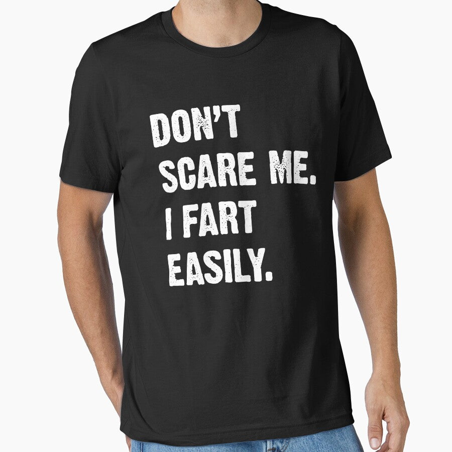 Don`t Scare Me I Fart Easily Funny by saifuddin shifat