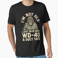 I'm Not Old I Just Need Some WD-40 & Duct Tape Handy Person Mechanic Humor by SofenArt