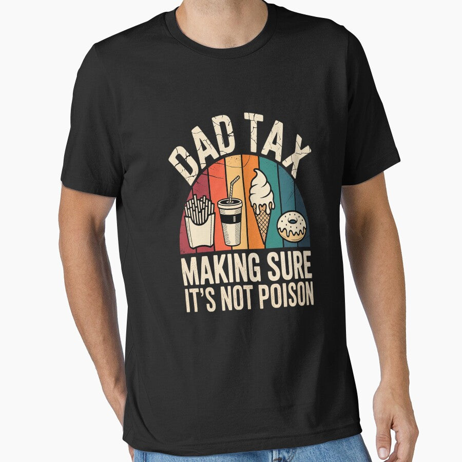 Dad Tax Making Sure It's Not Poison Father's Day by StuffNestie