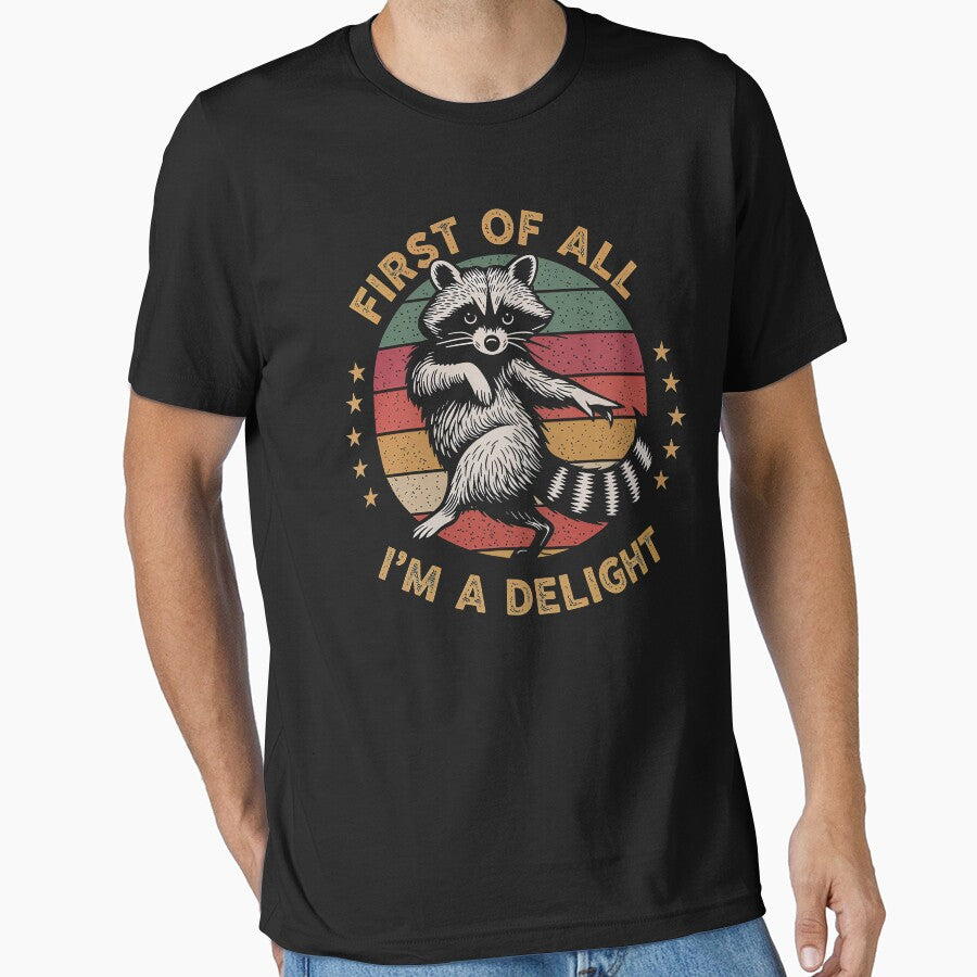 First of All, I'm a Delight Sarcastic Raccoon Trash Animal by gear-posters