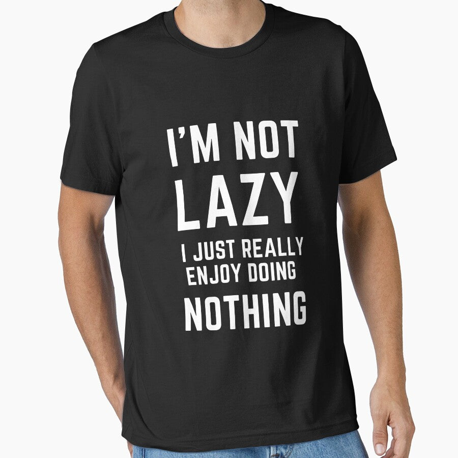 I'm Not Lazy I Just Really Enjoy Doing Nothing by MollinS7