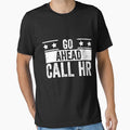 Go Ahead Call Hr Funny Workplace Employee Humor by 76Valeria