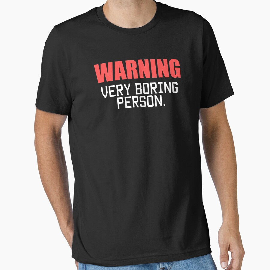 Warning, Very Boring Person. Funny Quote by EnzoVectorism
