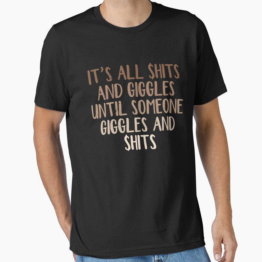 It's $hits and Giggles Until Someone Giggles and $hits by EthanRD9