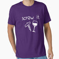 Screw it wine corkscrew by goodtogotees