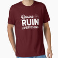 Raisins Ruin Everything by keepers