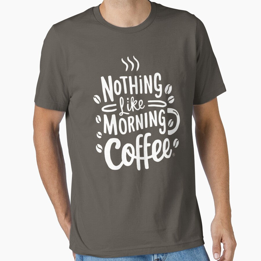 Nothing like morning Coffee funny coffee lovers tee by MadidiD