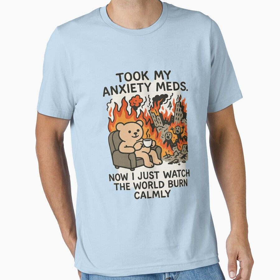 Took My Anxiety Meds by Mental Schitz