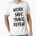 WORK SAVE TRAVEL REPEAT by limitlezz