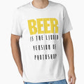 Beer is the liquid photoshop - Funny beer saying. by tillhunter