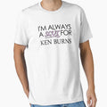 I’m Always a Slut For Ken Burns by lasarack