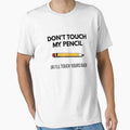 Sarcastic Pencil Joke T-Shirt – Don’t Touch My Pencil or I’ll Touch Yours Back Graphic by Cree8if