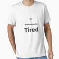 Professionally Tired – Funny Office Humor Minimalist Design by mostly_offline