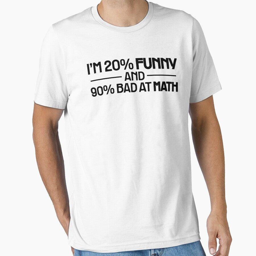 I'M 20% FUNNY AND 90% BAD AT MATH FUNNY SCHOOL/DAD JOKE. MONO by mjtcrp