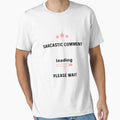 sarcastic saying gift - sarcastic comment loading - sarcastic girl gift by NSTeeDesign
