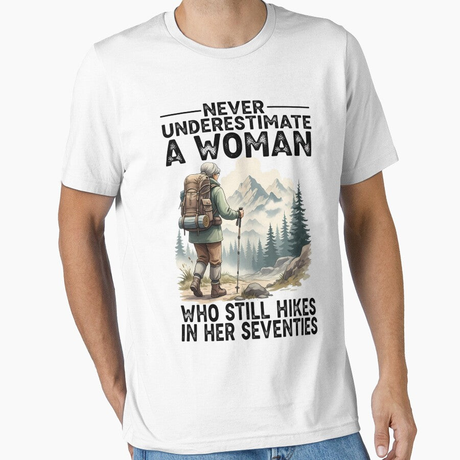 Never Underestimate A Woman Who Still Hikes In Her Seventies - Funny Hiking Grandma by CutOutIdols