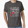 You can't buy happiness but you can buy wine by goodtogotees